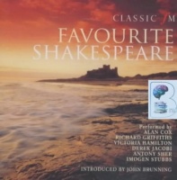 Classic FM Favourite Shakespeare written by William Shakespeare performed by Alan Cox, Richard Griffiths, Derek Jacobi and Imogen Stubbs on Audio CD (Unabridged)